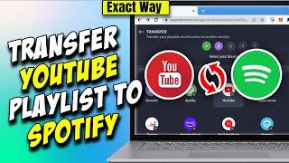 How To Transfer Youtube Playlist To Spotify UPDATED