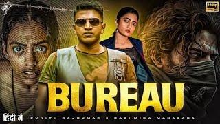 BUREAU  New South Indian Hindi Dubbed Full Movie 2024  Punit Rajkumar & Ramiska Madhana New Movies
