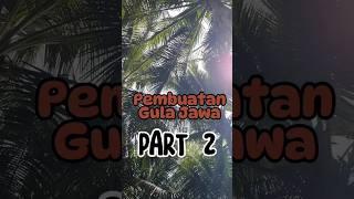 PART 2 Membuat gula jawa dari nira kelapa  #purworejo