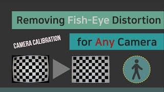 How to Automatically Remove Fish-EyeWide Angle Lens Distortion for Any Camera