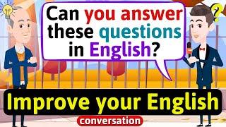 Improve English Speaking Skills Questions in English English Conversation Practice