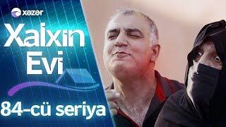 Xalxın Evi 84-cü seriya