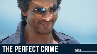 The Perfect Crime  Don 2  Shah Rukh Khan  Lara Dutta  Kunal Kapoor  Farhan Akhtar