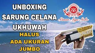 Unboxing Sarung Celana Ukhuwah Dewasa -  Sinar Ayu Solo #sarung #bisnisonlineshop #sarungmurah