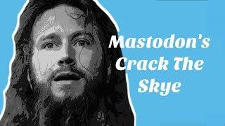 Mastodons Crack The Skye - A Brief Introduction