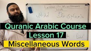 Quranic Arabic Course  Miscellaneous Words - Lesson 17