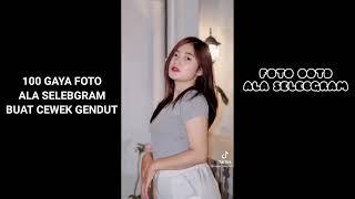 50 IDE POSE ALA SELEBGRAM BUAT CEWEK GENDUT