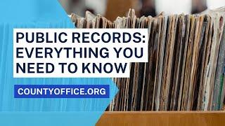 Public Records Everything You Need to Know - CountyOffice.org