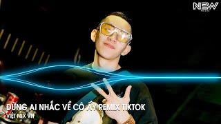 Đừng Ai Nhắc Về Cô Ấy Huy PT Remix - Đừng Ai Nhắc Đến Em Một Lời Remix Tiktok - Nhạc Remix Hot 2024