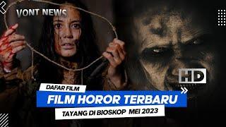 Daftar 5 Film Horor Indonesia Terbaru 2023  Tayang Mei 2023