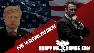 How to Become President. Dropping Bombs Ep 275  John Di Domenico