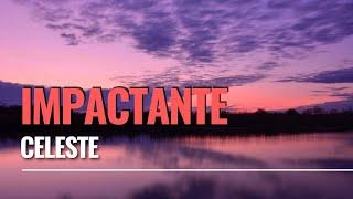 IMPACTANTE - Celeste letra