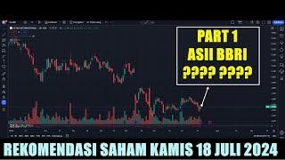 PART 1 Rekomendasi Swing trading Scalping saham hari Kamis 18 Juli 2024 - ASII BBRI ???? ????