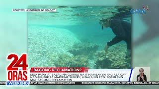 Mga patay at basag na corals na itinambak sa Pag-asa Cay nadiskubre sa maritime... 24 Oras Weekend