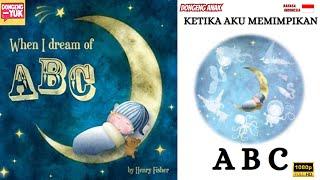 KETIKA AKU MEMIMPIKAN ABC  Cerita Anak  Dongeng  Bahasa Indonesia #Alphabet #ABC
