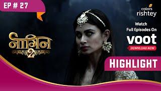 Kapalika का हुआ अंत  Naagin S2  नागिन S2  Highlight  Ep. 27