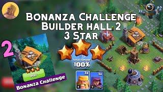 Bonanza Challenge Builder Hall 2 3 Star - Builder Base Clash of Clans