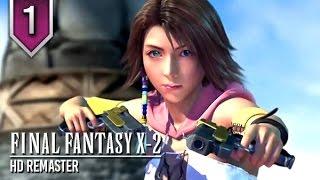 Final Fantasy X-2 HD Remaster  Episode 1  Movie Series  All Cutscenes