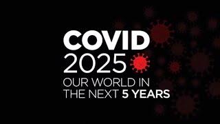 Covid 2025 Our World in the Next 5 Years