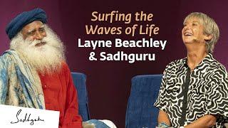 Surfing the Waves of Life Layne Beachley & Sadhguru  Sadhguru