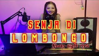 SENJA DI LOMBONGO FUNKY NIGHT TERBARU 2020