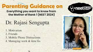 Parenting Guidance from Dr. Rajasi Sengupta Mother of Rank 1 NEET 2024