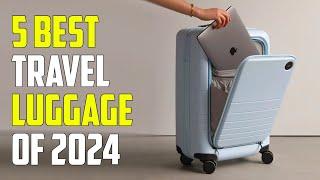 5 Best Travel Luggage 2024  Best Luggage 2024