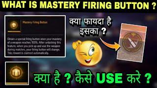 WHAT IS MASTERY FIRING BUTTON IN FREE FIRE  MASTERY FIRE BUTTON  HOW TO USE MASTERY FIRING BUTTON