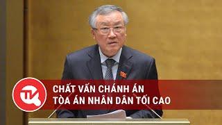 Chất vấn Chánh án Tòa án nhân dân tối cao Nguyễn Hòa Bình  Truyền hình Quốc hội Việt Nam