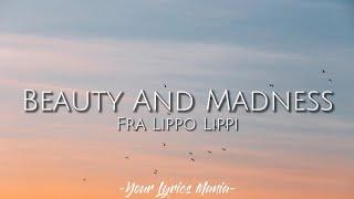 Fra Lippo Lippi - Beauty and Madness Lyrics