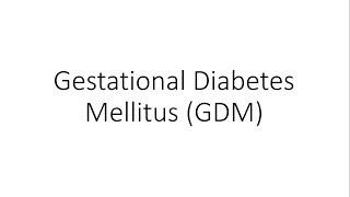 Gestational Diabetes Mellitus GDM - Obstetrics