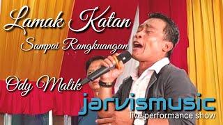 Lamak Katan Sampai Rangkuangan - Live Show - Ody Malik -  jarvismusic.id - live 