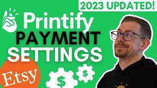 Printify Payment Settings Tutorial - 2023 Updated