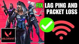 How To Fix Valorant Lag Ping & Packet Loss Solve Network Issues