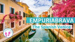 The Most Beautiful Empuriabrava Boat Tour  Explore the Venice of Spain in 4KRomantic Costa Brava