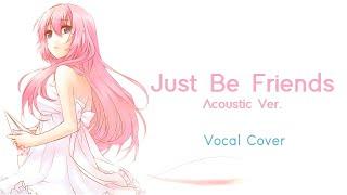 Just Be Friends Versión Acustica 【Vocal Cover en Español】