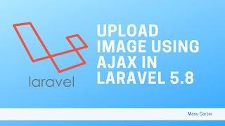 UPLOAD IMAGE USING AJAX IN LARAVEL 5.8