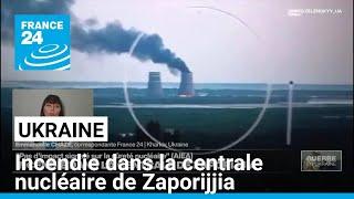 Ukraine  incendie dans le système de refroidissement de la centrale nucléaire de Zaporijjia