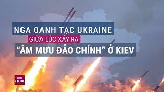 Thế giới toàn cảnh Nga liên tiếp oanh tạc Ukraine giữa lúc Kiev xảy ra “âm mưu đảo chính”  VTC Now