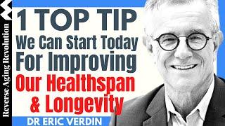 MY TOP 1 TIP To Improve HealthSpan & Lifespan  Dr Eric Verdin Interview Clips