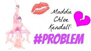 Maddie + Chloe + Kendall  #PROBLEM