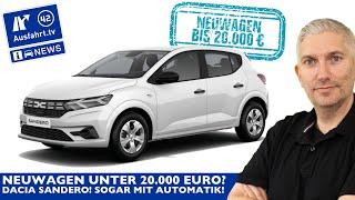 Neuwagen bis 20.000 Euro Dacia Sandero sogar mit Automatik