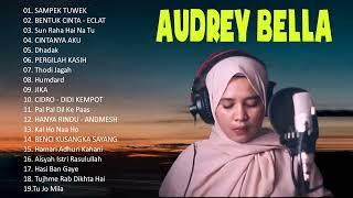 Audrey Bella cover greatest hits full album - Full album terbura 2022  Best Lagu India Enak