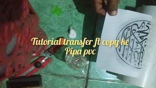 tutorial  cara transfer foto copy ke pipa pvc bahan membuat lampu hias dari pvc