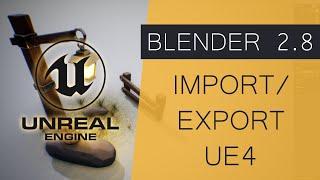 Blender 2.8 ExportImport to UE4 - Blender for Game Development