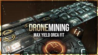 Eve Online - Max Yield Drone Mining - Orca Fit