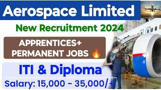 Aerospace Limited में निकली ITI Diploma पास भर्ती  Salary 15000 - 35000+  ITI Diploma Jobs