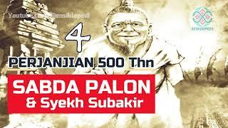 4 PERJANJIAN 500 TAHUN SABDA PALON vs SYEKH SUBAKIR