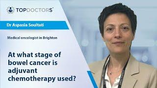 At what stage of bowel cancer is adjuvant chemotherapy used? - Online interview