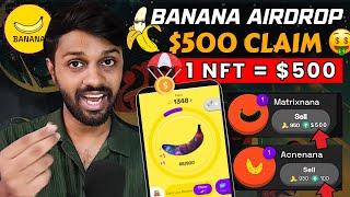  Banana Airdrop Claim - $500 SELL NFT   How to Earn Banana Tokens 🪙